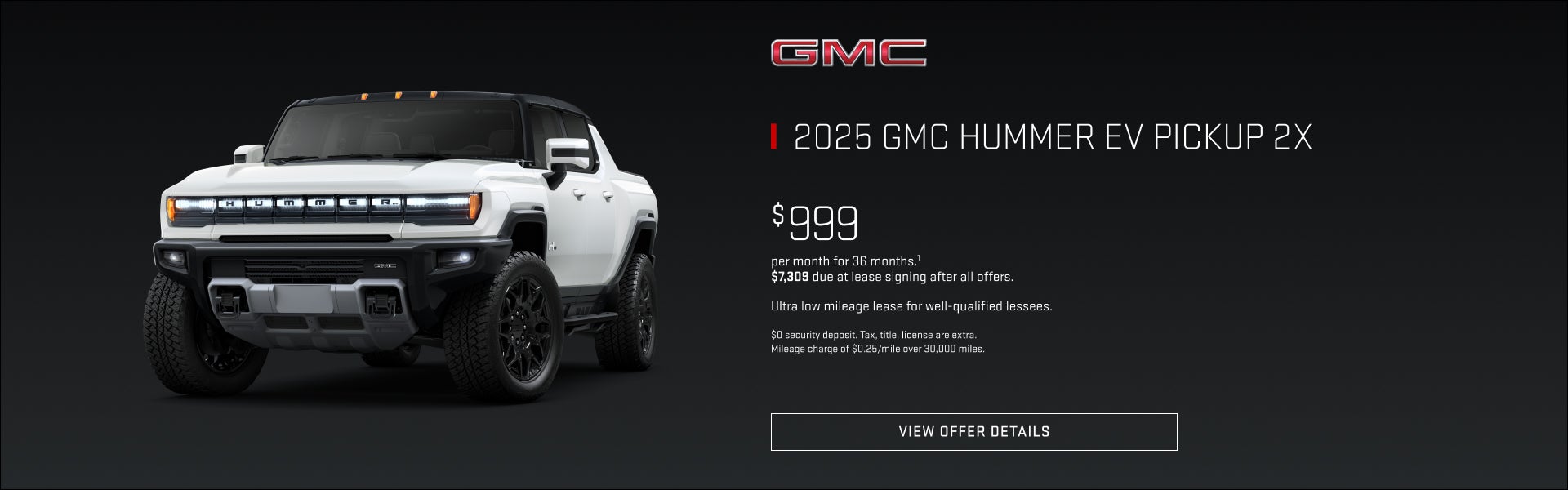 $999 per month. For 36 months.1
$7,309 due at lease signing after all offers. 

Ultra low mileage...